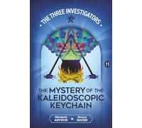The Mystery of the Kaleidoscopic Keychain: 11 (New Three Investigators)