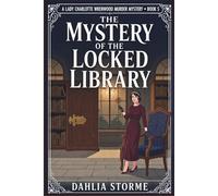 THE MYSTERY OF THE LOCKED LIBRARY: A 1920s Historical Cozy Mystery (Lady Charlotte Wrenwood Murder Mysteries)