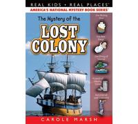 The Mystery of the Lost Colony (Real Kids! Real Places!) by Carole Marsh (2010) Paperback