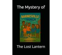The Mystery of the Lost Lantern: The Barnesville Bunch