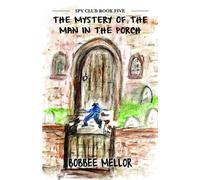 The Mystery Of The Man In The Porch: 5 (Spy Club)