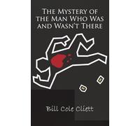 The Mystery of the Man Who Was and Wasn't There