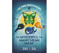 The Mystery of the Manichean Mask: 13 (New Three Investigators)