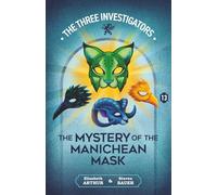 The Mystery of the Manichean Mask: 13 (New Three Investigators)