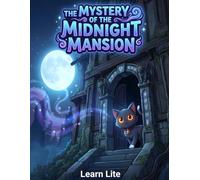 The Mystery of the Midnight Mansion: A Spooky but Cute Bedtime Story about Bravery, Friendship, and Magical Ghost Mice (For Kids Ages 4-8)