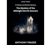 The Mystery of the Midnight Morris Dancers: 12 (Holmes and Garden Mysteries)