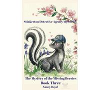 The Mystery of The Missing Berries: 5 (Stinkerton Detective Agency Mysteries)