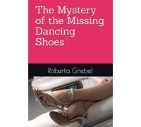 The Mystery of the Missing Dancing Shoes