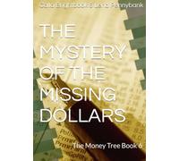 THE MYSTERY OF THE MISSING DOLLARS: The Money Tree Book 6