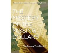 THE MYSTERY OF THE MISSING DOLLARS: The Money Tree Book 6