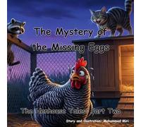 The Mystery of the Missing Eggs: The Henhouse Tales: Part Two