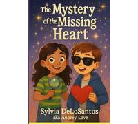 The Mystery of the Missing Heart: A Story of Friendship Fumbles, Real Apologies, and the Courage to Make Things Right