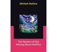 The Mystery of the Missing Moon-Muffins