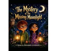The Mystery of the Missing Moonlight: A Magical Bedtime Story for Kids (Little Dream Stories Series)