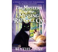 The Mystery of the Missing Ragdoll Cat (Titian O'Toole Paranormal Cozy No-Murder Mysteries)