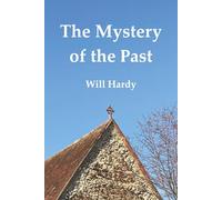 The Mystery of the Past: Reflections on unknown history