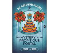The Mystery of the Propitious Portal: 16 (New Three Investigators)
