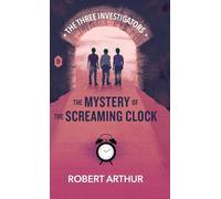 The Mystery of the Screaming Clock: 9 (Classic Three Investigators)