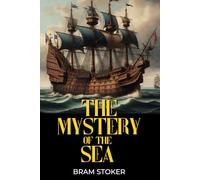 The Mystery of the Sea: A Tale of Prophecies, Secrets, and Hidden Treasures (Annotated)