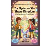 The Mystery of the Shape Kingdom: A Magical Adventure Through Shapes (Counting Adventures with Charlie and Maya)