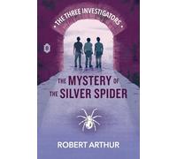 The Mystery of the Silver Spider: 8 (Classic Three Investigators)