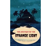 The Mystery of the Strange Light: A Beginner Chapter Book - Detective Story for Children (Lella's Detective Agency)