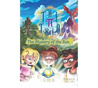 The Mystery of the Sun: The Pi Trio Series Book 1