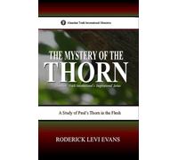 The Mystery of the Thorn: A Study of Paul's Thorn in the Flesh: 6 (Kingdom Mystery)