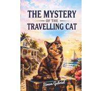 THE MYSTERY OF THE TRAVELLING CAT: TRUE STORY FOR KIDS Chapter Book for ages 9 -13