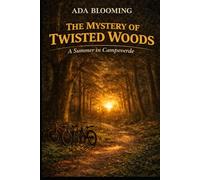 The Mystery of the Twisted Woods: A Summer in Campoverde