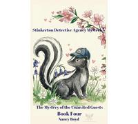 The Mystery of the Uninvited Guests: 4 (Stinkerton Detective Agency Mysteries)