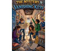 The Mystery of the Vanishing Keys: 17 (Stories for Kids)