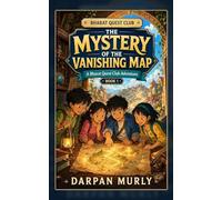 The Mystery of the Vanishing Map: A Bharat Quest Club Adventure: 1 (The Bharat Quest Club Series)