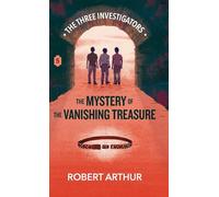 The Mystery of the Vanishing Treasure (Classic Three Investigators)