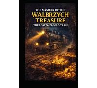The Mystery of the Walbrzych Treasure: The Lost Nazi Gold Train (Ancient Aliens & Ancient Mysteries)