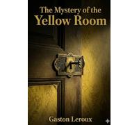 The Mystery of the Yellow Room