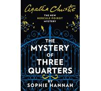 The Mystery of Three Quarters: The New Hercule Poirot Mystery (A New Hercule Poirot Mystery)