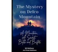 The Mystery on Delco Mountain: The Mountain, The Secret, Butch and Buster