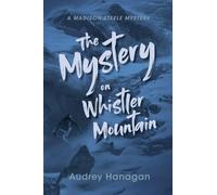 The Mystery on Whistler Mountain: 3 (Madison Steele Mystery)