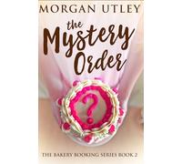 The Mystery Order (The Bakery Booking Series)