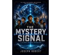 The Mystery Signal: A Global Science Adventure (The Signal Crew)