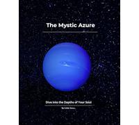 The Mystic Azure: Celestial Chronicles: A Premium Universe Notebook with Unique Galactic Codes for Calm and Deep Reflection