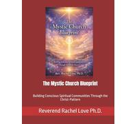 The Mystic Church Blueprint: Building Conscious Spiritual Communities Through the Christ-Pattern