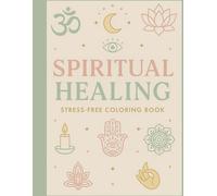 The Mystic Healing Coloring Book: Stress and Anxiety Relief