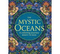 The Mystic Oceans: A Coloring Journey Beneath the Waves: A Peaceful Escape Into Underwater Magic