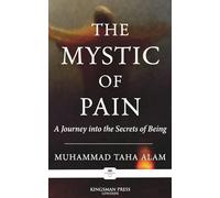 The Mystic of Pain: A Journey into the Secrets of Being