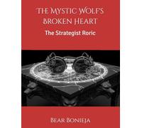 The Mystic Wolf's Broken Heart: The Strategist Roric (Echo of the Mystic Wolves)