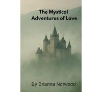 The Mystical Adventures of Love (The Hidden Valley Saga)