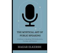 the mystical art of public speaking
