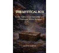The Mystical Box: Twelve Nights for an Impossible Love - A Wholesome Winter Romance (Lena & the Magic of Miracles and Love)